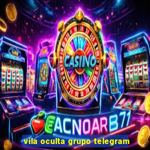 vila oculta grupo telegram