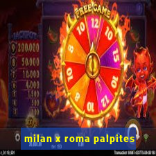 milan x roma palpites