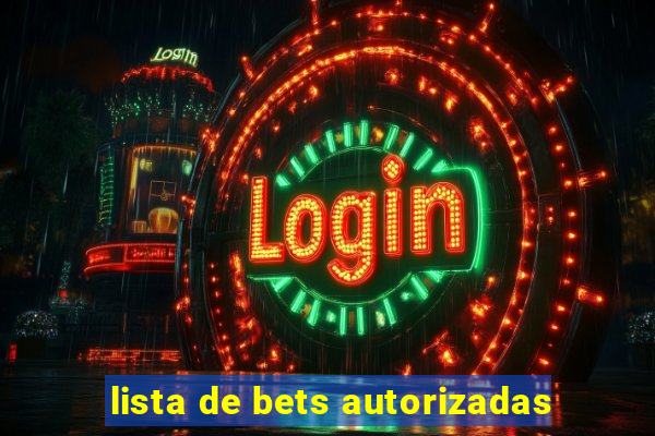 lista de bets autorizadas