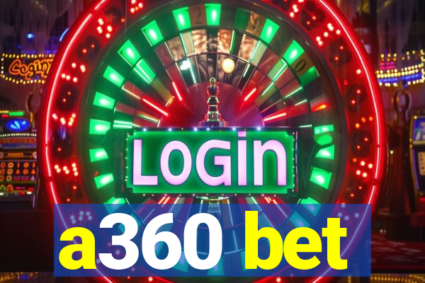 a360 bet