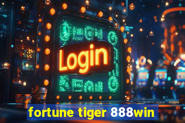 fortune tiger 888win