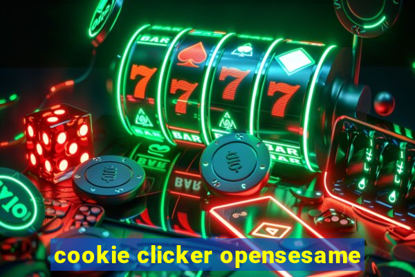 cookie clicker opensesame