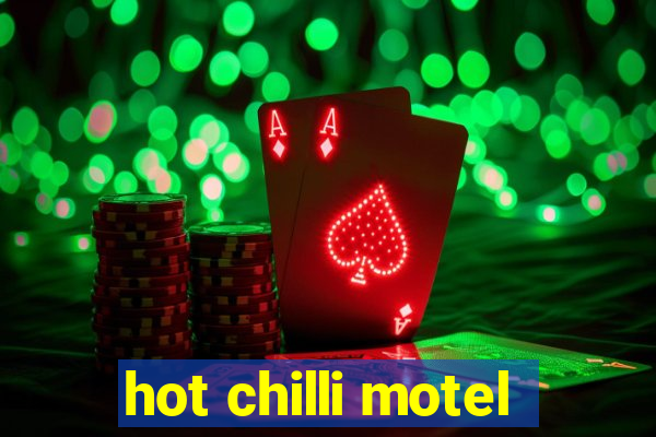 hot chilli motel