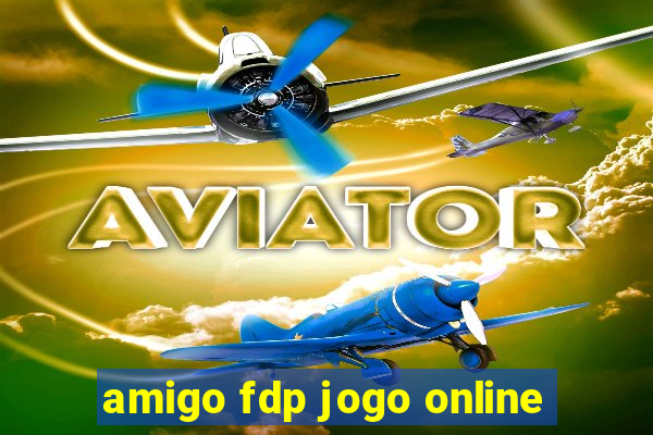 amigo fdp jogo online