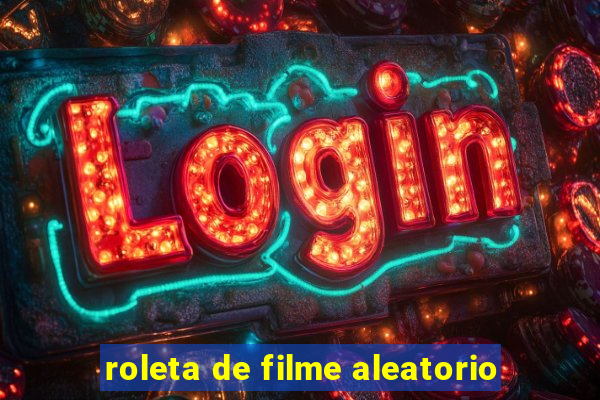 roleta de filme aleatorio