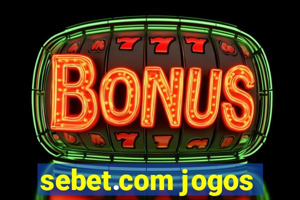 sebet.com jogos