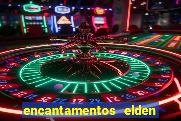 encantamentos elden ring wiki