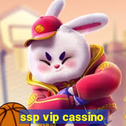 ssp vip cassino