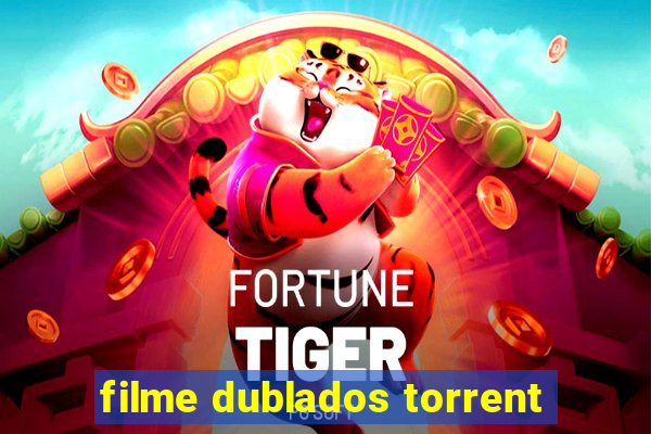 filme dublados torrent