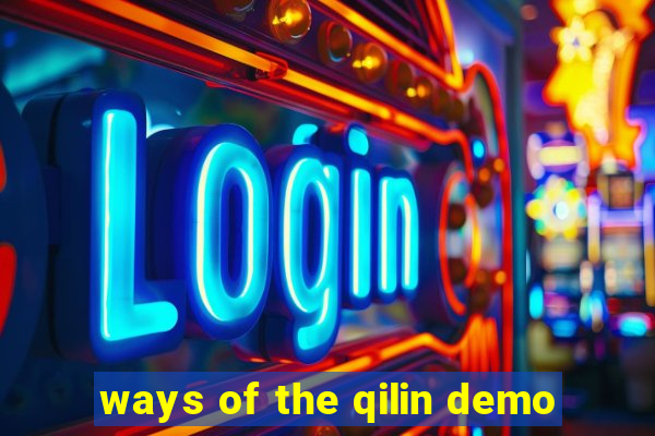 ways of the qilin demo