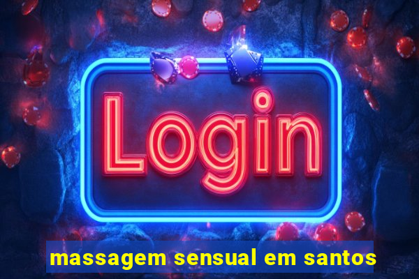 massagem sensual em santos