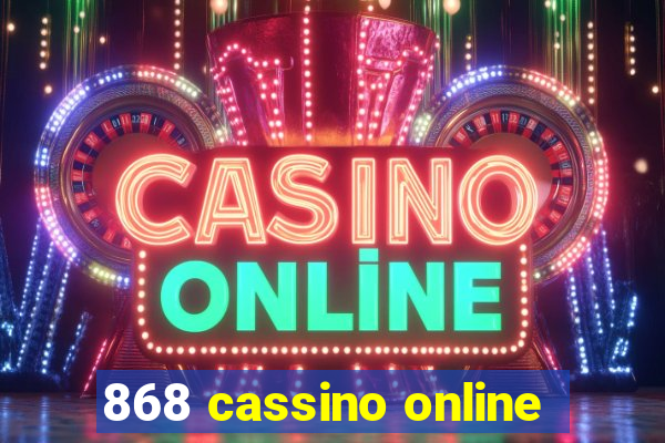 868 cassino online