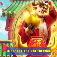 arsenal x chelsea futemax