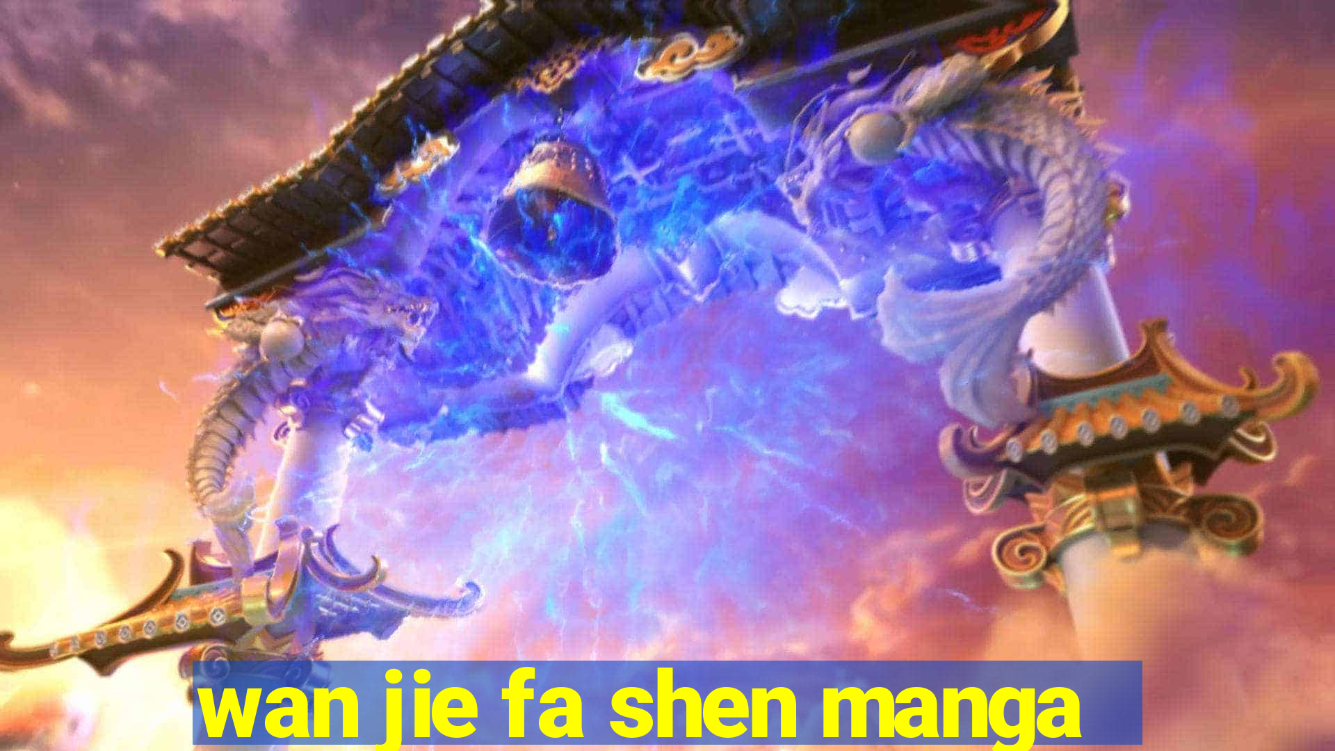 wan jie fa shen manga