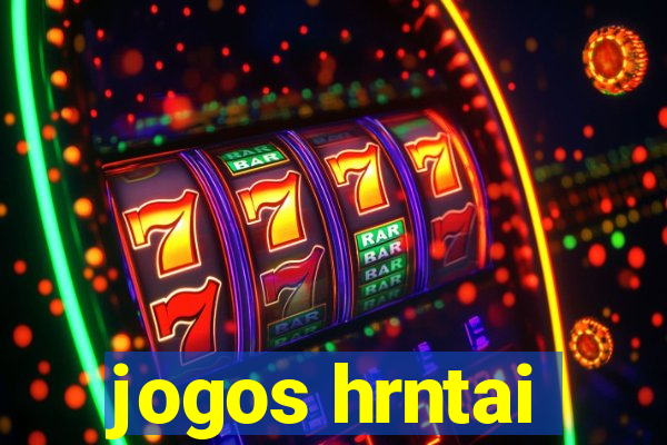 jogos hrntai