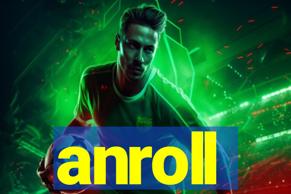 anroll