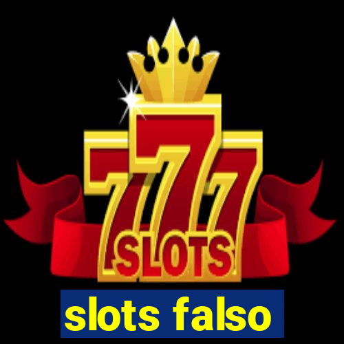 slots falso