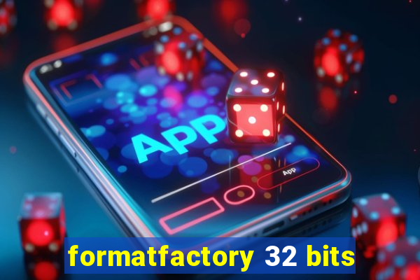 formatfactory 32 bits