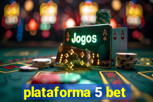 plataforma 5 bet