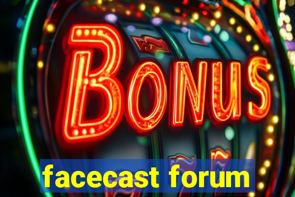 facecast forum