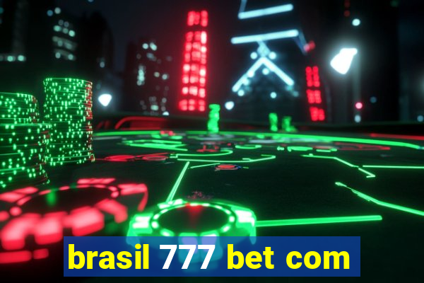 brasil 777 bet com