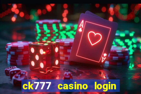 ck777 casino login register mobile