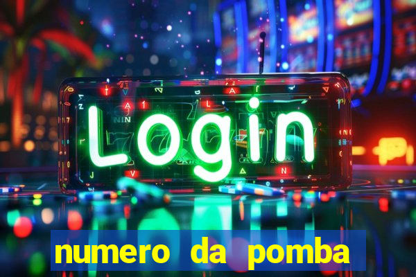 numero da pomba jogo do bicho