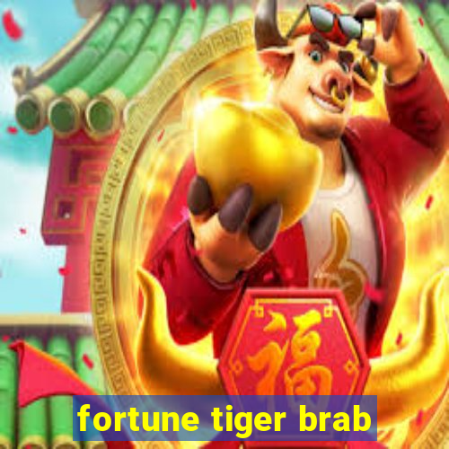 fortune tiger brab