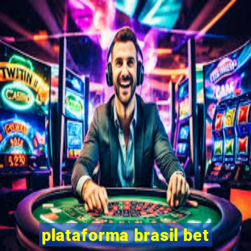 plataforma brasil bet