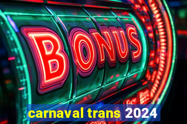 carnaval trans 2024