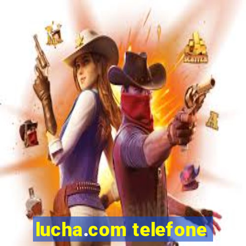 lucha.com telefone