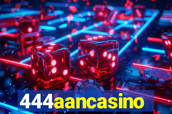 444aancasino