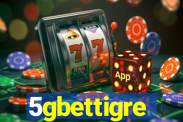 5gbettigre