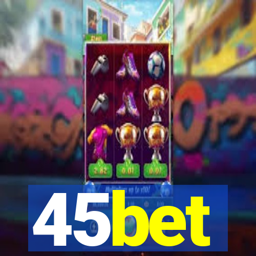 45bet