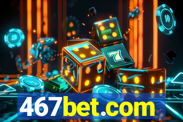 467bet.com