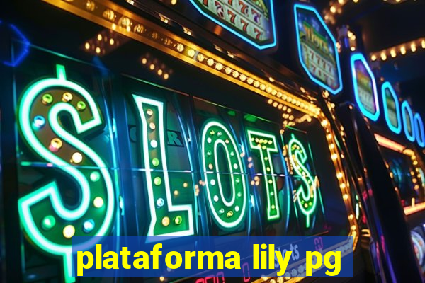 plataforma lily pg