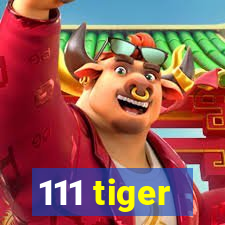 111 tiger