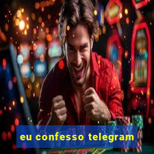 eu confesso telegram