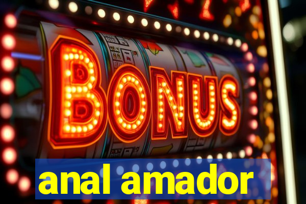 anal amador