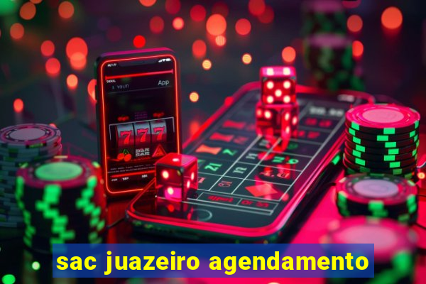 sac juazeiro agendamento