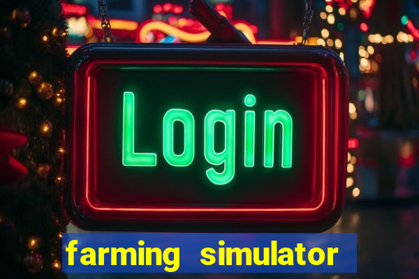 farming simulator 18 dinheiro infinito