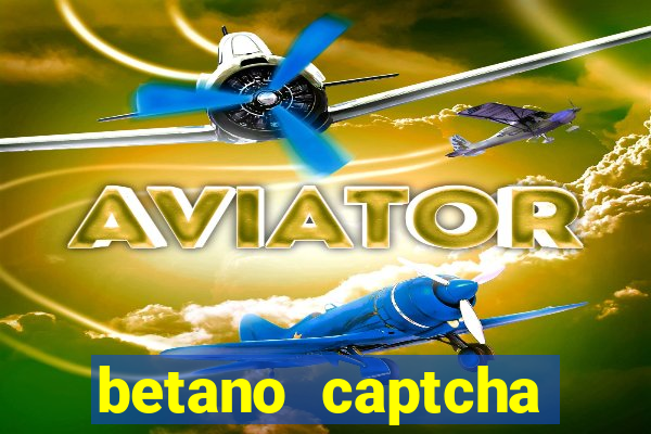 betano captcha security check