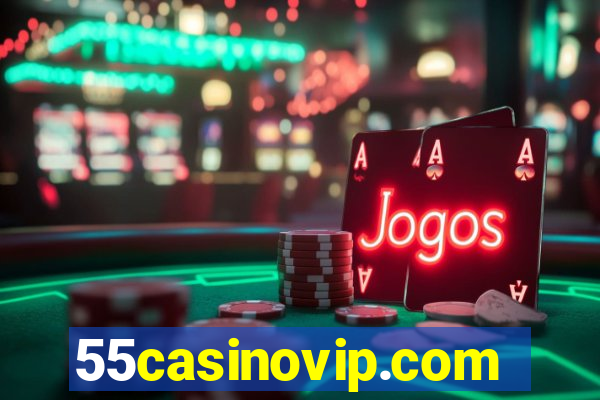 55casinovip.com