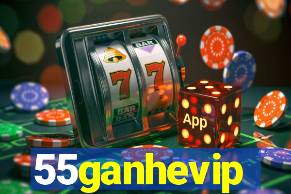 55ganhevip