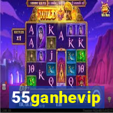 55ganhevip