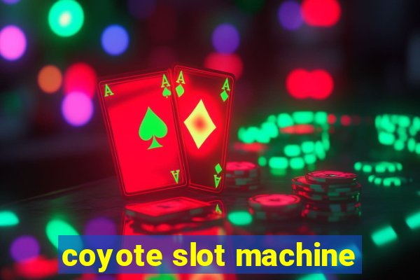 coyote slot machine