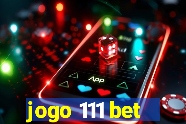 jogo 111 bet