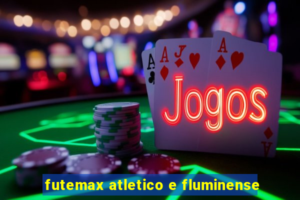 futemax atletico e fluminense