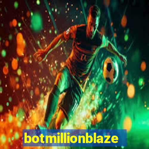 botmillionblaze