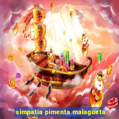 simpatia pimenta malagueta